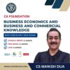 BUSINESS ECONOMICS AND BUSINESS AND COMMERCIAL KNOWLEDGE BY CS MANISH DUA