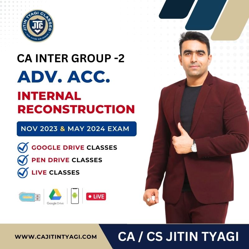 INTERNAL RECONSTRUCTION BY CA/CS JITIN TYAGI