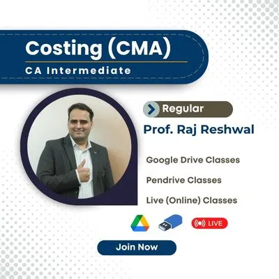 CA Inter Costing (CMA) Regular for Sept 2025 & Jan 2026 Exams by Prof. Raj Reshwal