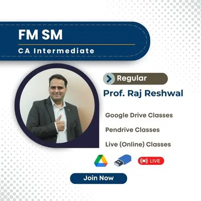 CA Inter FM SM Regular for Sept 2025 & Jan 2026 Exams by Prof. Raj Reshwal