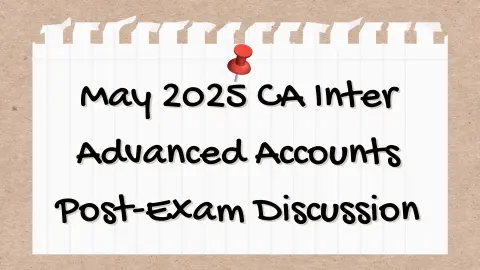 May 2025 CA Inter Advanced Accounts Post-Exam Discussion