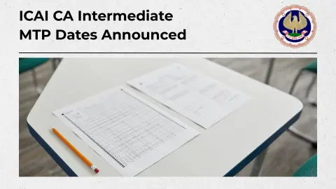ICAI CA Intermediate MTP Dates Announced