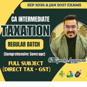 CA Inter Taxation Regular Batch – Direct Tax & GST (For Sep 2026 & Jan 2027 Exams)
