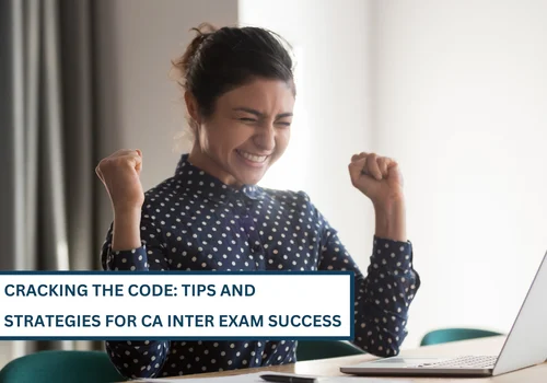 Tips and Strategies for CA Inter Exam