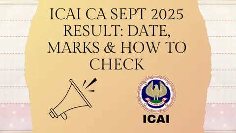 ICAI CA Sept 2025 Result: Date, Marks & How to Check